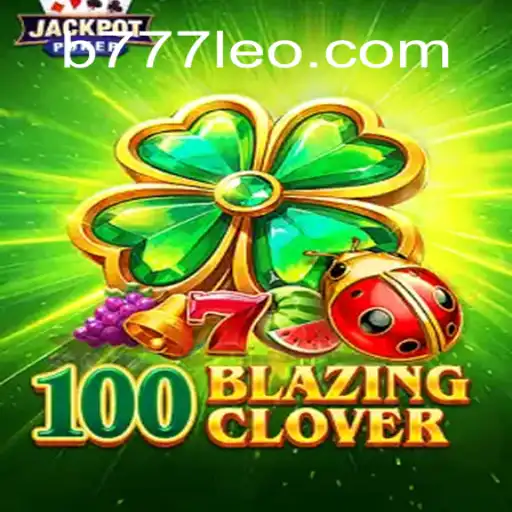 Explorando o Vibrante Mundo de 100BlazingClover: Um Jogo de Estratégia Envolvente